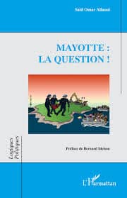 Tribune Saïd Omar Allaoui : Mayotte, au-delà des certitudes